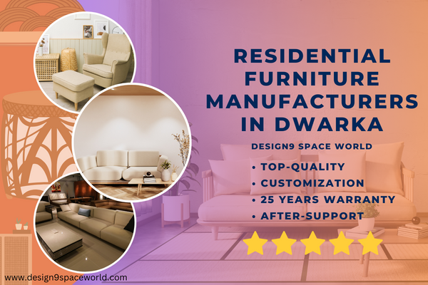 Residential Furniture Manufacturers in Dwarka
